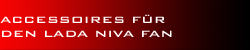 Accessoires für Lada Niva Fans